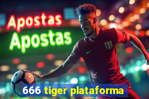 666 tiger plataforma